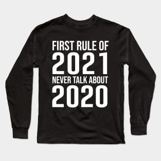 First Rule of 2021 Long Sleeve T-Shirt